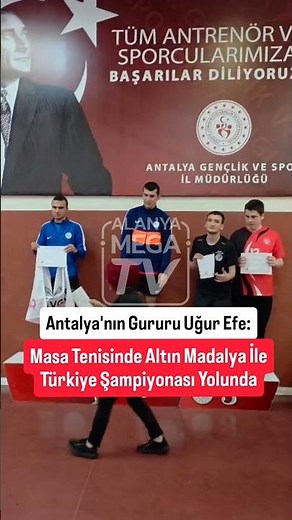 Antalya’nın Gururu Uğur Efe: Masa Tenisinde Altın Madalya ile Türkiye Şampiyonası Yolunda!