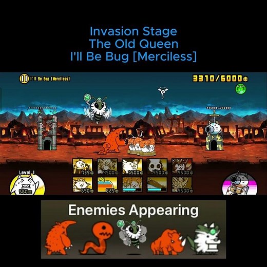 The Battle Cats | Invasion Stage | The Old Queen | I'll Be Bug [Merciless]