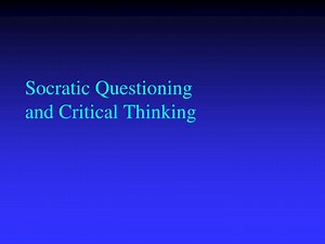 Socratic Questioning and Critical Thinking - SlideServe