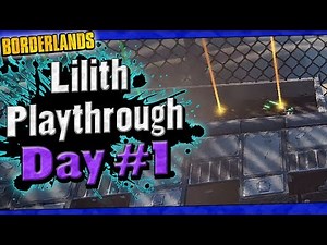 Borderlands | Lilith Playthrough Funny Moments And Drops | Day #1