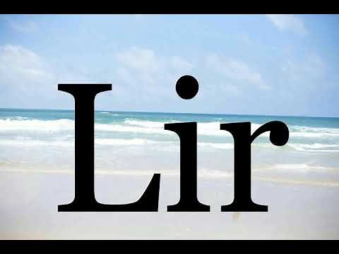 How To Pronounce Lir🌈🌈🌈🌈🌈🌈Pronunciation Of Lir