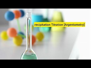 Precipitation Titration (Argentometry)