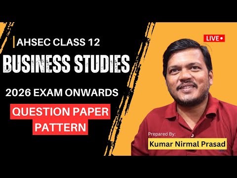AHSEC Business Studies New Question Paper Pattern for 2026 Exam [With Free Notes and Solved Papers]