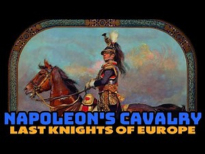 Napoleon’s Cavalry 💂⚔️🐎 The Last Knights of Europe
