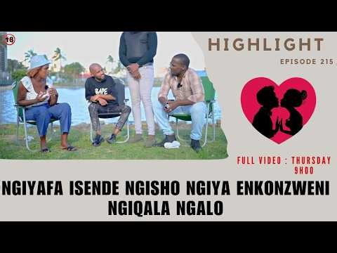 NGIYAFA ISENDE NGISHO NGIYA ENKONZWENI NGIQALA NGALO - SILUNGISA UMJOLO EP 215 HIGHLIGHTS