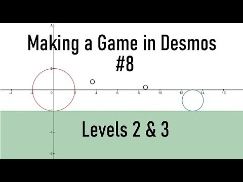 Making a Game in Desmos: #8 - Levels 2 & 3