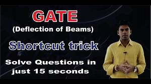 Deflection of beams: Solve the questions in just 15 seconds with this shortcut trick. Not only this you can also derive the formulas within seconds if you forget during exams | Ascent GATE Academy