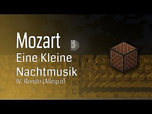 Mozart - Eine Kleine Nachtmusik, 4th mvt. - Minecraft Note Block