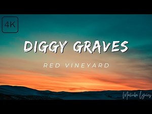 Diggy Graves - Red Vineyard [4k Lyrics]