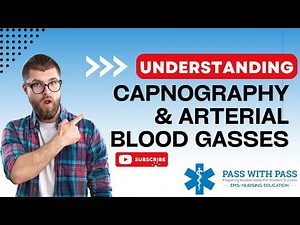 Understanding Capnography & Arterial Blood Gasses (ABGs)!