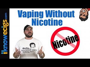 Vaping Without Nicotine | What You Need To Know