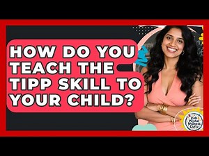 How Do You Teach The TIPP Skill To Your Child? - Kids Mental Wellness Guru