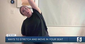 Let Me Help: Ways to stretch and move in your seat