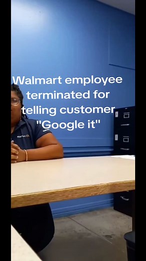 a Walmart employee was Fired for telling a customer to