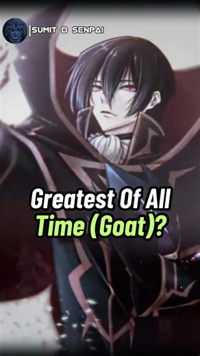 Greatest of All Time? || Sumit D Senpai. #codegeass #codegeasslelouchoftherebellion
