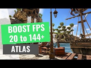 ATLAS : How to Increase your performance / BOOST your FPS on any PC!