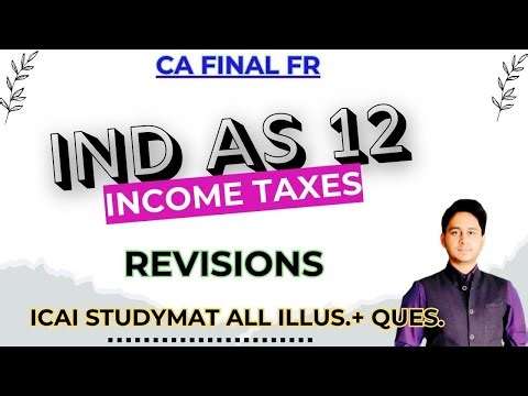 IND AS 12 | INCOME TAXES | CA FINAL FR | REVISION | MAYANK NARANG
