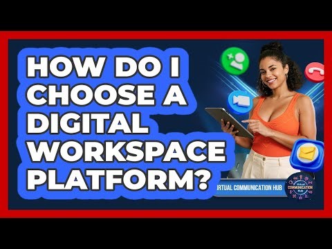 How Do I Choose A Digital Workspace Platform?