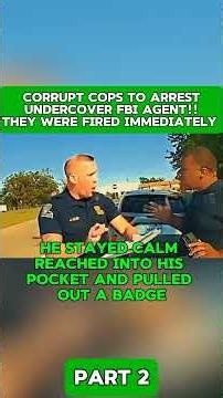 CORRUPT COP TRIES TO ARREST UNDERCOVER FBI AGENT THEY WERE FIRED IMMEDIATELY #police