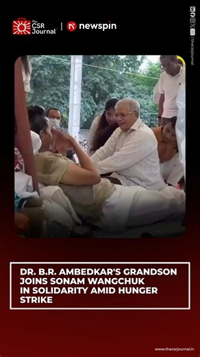 DR. B.R. AMBEDKAR'S GRANDSON JOINS SONAM WANGCHUK IN SOLIDARITY AMID HUNGER STRIKE