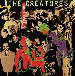 The Creatures - Right Now