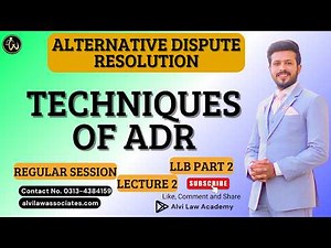 Concept & Techniques | Alternative Dispute Resolution (ADR) | LLB Part 2 | Alvi Law Associates