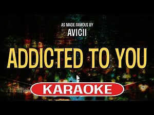 Addicted To You (Karaoke Version) - Avicii feat. Audra Mae