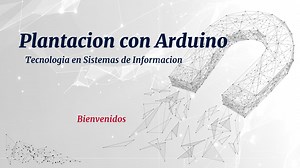 Plantacion con Arduino