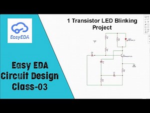 04 Easy EDA Circuit Design | 1 Transistor LED Blinking circuit Design | easyeda simulation