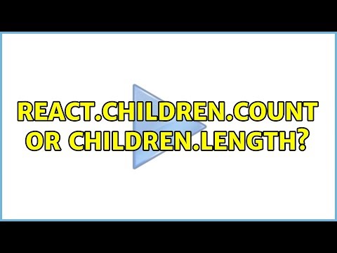 React.Children.count or children.length?