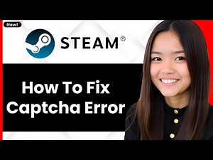 How To Fix Steam Captcha Error 2026 - Full Guide