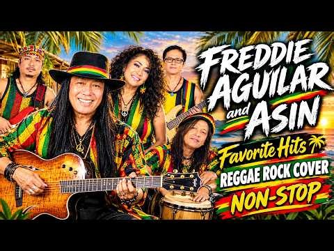 FREDDIE AGUILAR & ASIN ALL-TIME FAVORITES | REGGAE ROCK COVERS ❤️💛💚