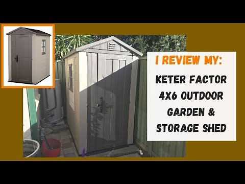 Keter Factor 4x6 Garden Shed Tour And Review | Do I Rate Mine?