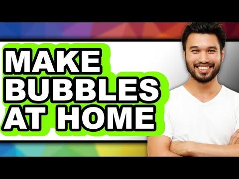 How to Make Bubbles at Home (Updated)