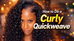 Curly quick weave tutorial: Step-by-step guide for beginners