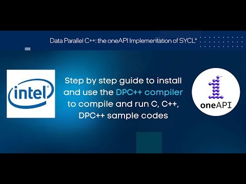 Installation of DPC++ Compiler - Step by Step procedure (C, CPP and DPCPP file compilation example)