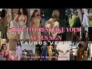 How To Dress Like Your Venus Sign: TAURUS VENUS FASHION!