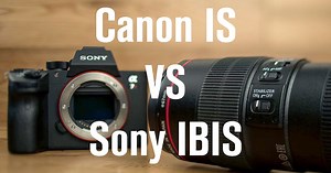 Canon IS vs Sony IBIS: Which Image Stabilization is Better?