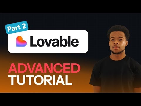 Lovable Advanced Tutorial (Easy to Follow)