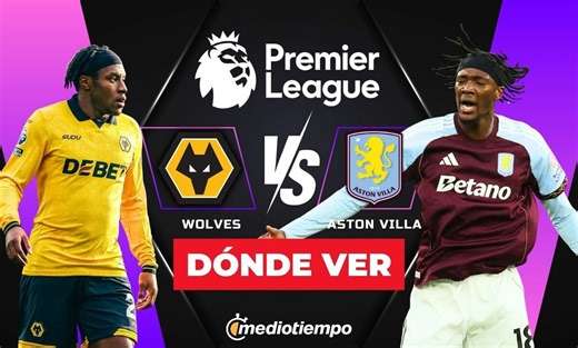 Wolves vs. Aston Villa: dónde y a qué hora ver EN VIVO