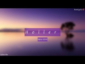 Spice Girls - Holler (Lyric Video)