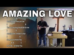 Amazing Love - Praise and Worship Song with Lyrics and Chords