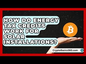 How Do Energy Tax Credits Work for Solar Installations? | Your Utilities Hub