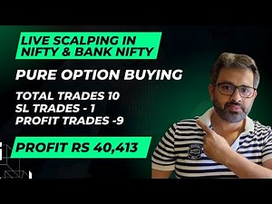 Live Scalping in Nifty & Bank Nifty - (Pure Option Buying) - Profit Rs 40,413