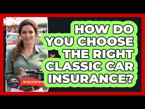 How Do You Choose The Right Classic Car Insurance?