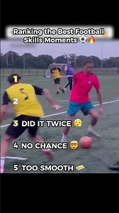 Ranking the Best Football Skills Moments ⚽🔥
