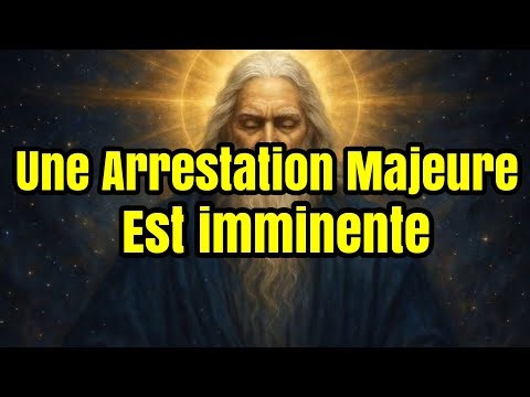 Élu(e), Dieu t’avertit : Une Arrestation Majeure Est imminente