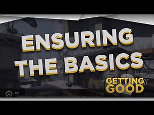 [2] Getting good at Overwatch: Ensuring the Basics
