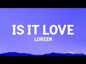 ‪@loreen‬ - Is It Love (Lyrics)