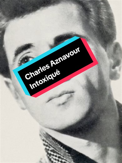 Charles Aznavour - Intoxiqué: Un Voyage Musical